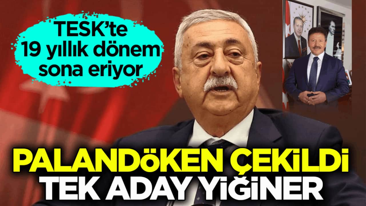 TESK’te 19 yıllık dönem sona eriyor! Palandöken çekildi, tek aday Yiğiter
