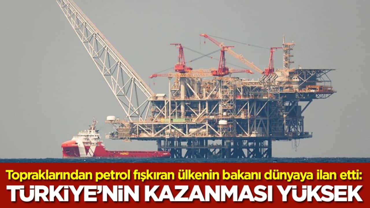 Topraklarından petrol fışkıran ülkenin bakanı dünyaya ilan etti: Türkiye'nin kazanması yüksek
