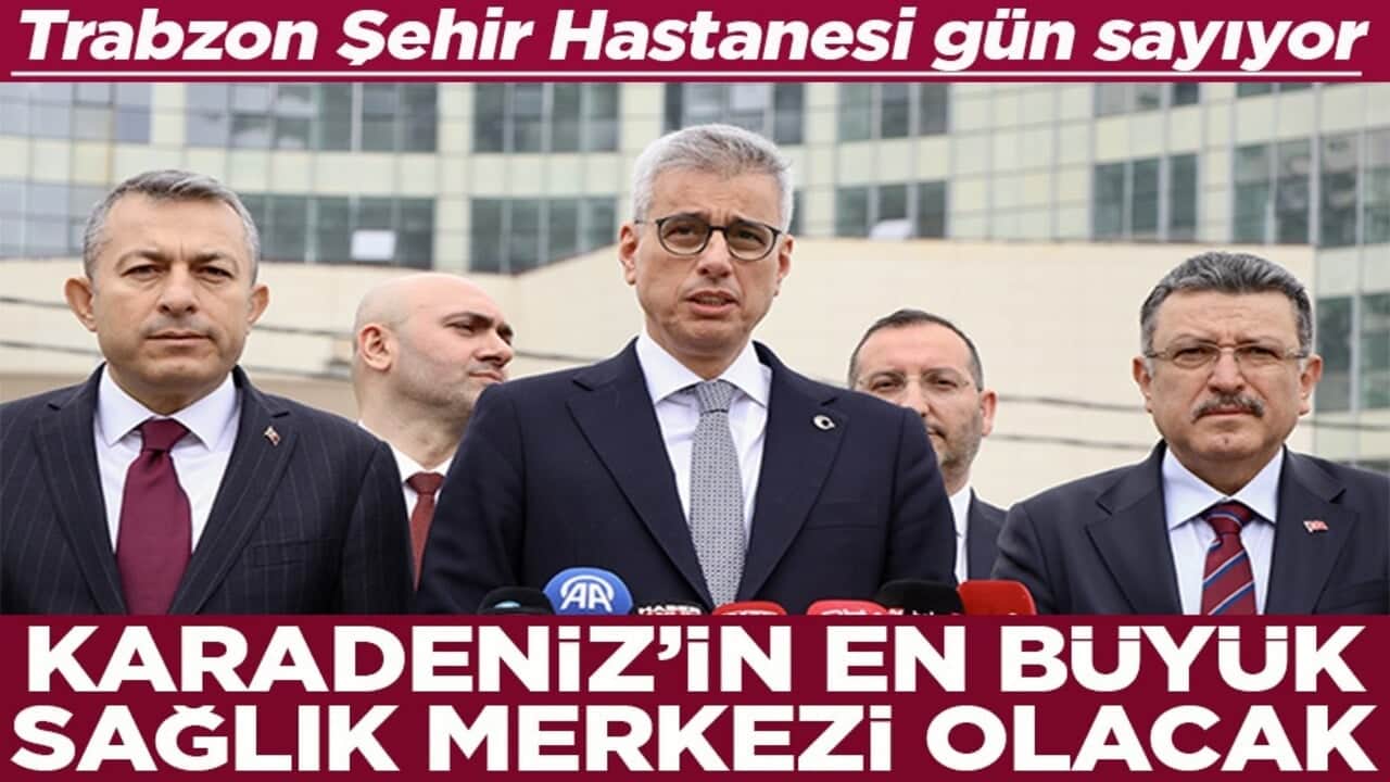 Trabzon şehir hastanesi gün sayıyor Karadeniz'in en büyük sağlık merkezi olacak