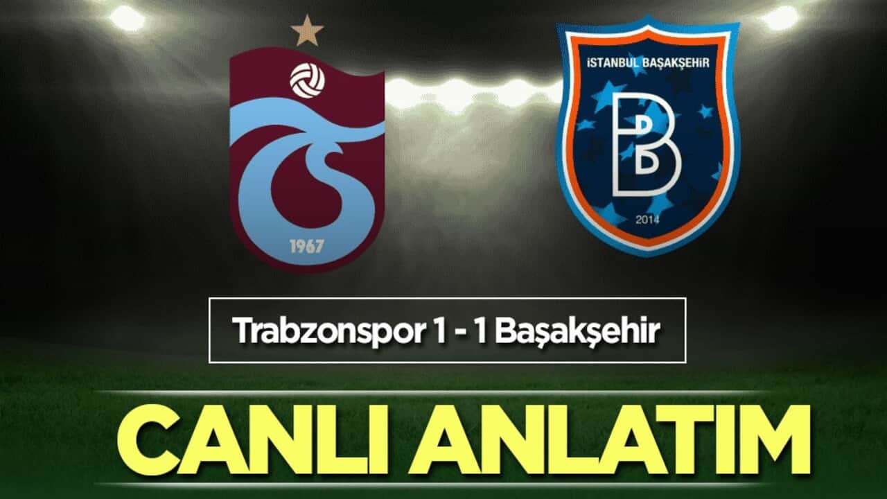 Trabzonspor - Başakşehir | CANLI ANLATIM
