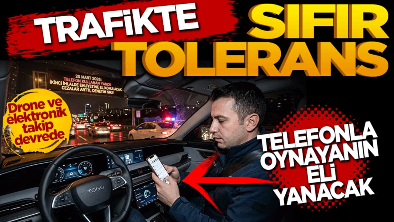 Trafikte "Sıfır Tolerans" dönemi: Telefonla oynayanın ehliyeti yanacak!
