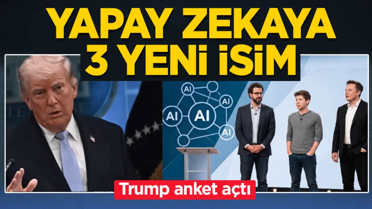 Trump anket açtı: Yapay zekaya 3 yeni isim
