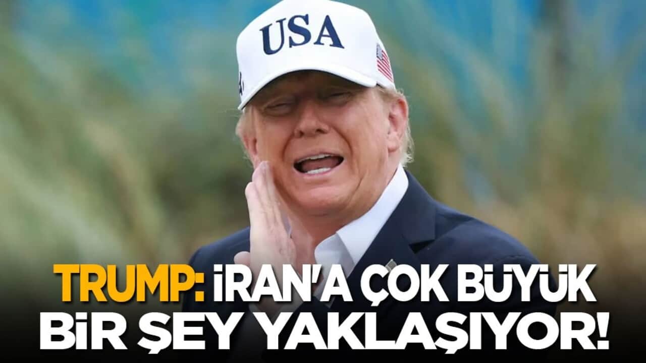  Trump: İran'a çok büyük bir şey yaklaşıyor