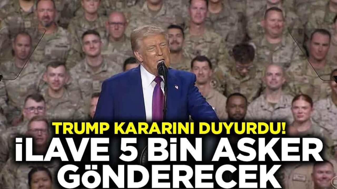 Trump kararını duyurdu! İlave 5 bin asker gönderecek