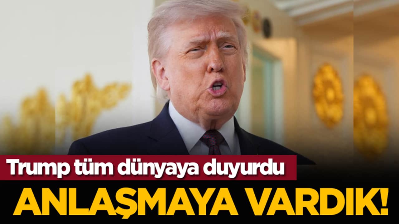 Trump tüm dünyaya duyurdu: Anlaşmaya vardık!