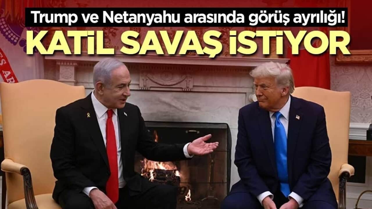 Trump ve Netanyahu arasında görüş ayrılığı! Katil savaş istiyor