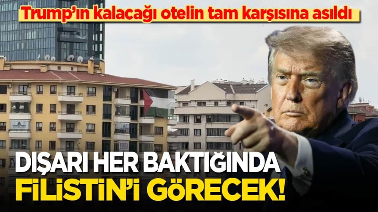 Trump’ın kalacağı otelin tam karşısına asıldı: Dışarı her baktığında Filistin’i görecek