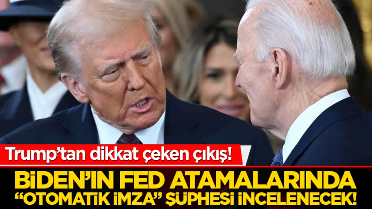 Trump’tan dikkat çeken çıkış! Biden’ın fed atamalarında "otomatik imza" şüphesi incelenecek!