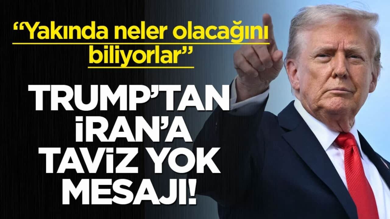 Trump’tan İran’a taviz yok mesajı! "Yakında neler olacağını biliyorlar"