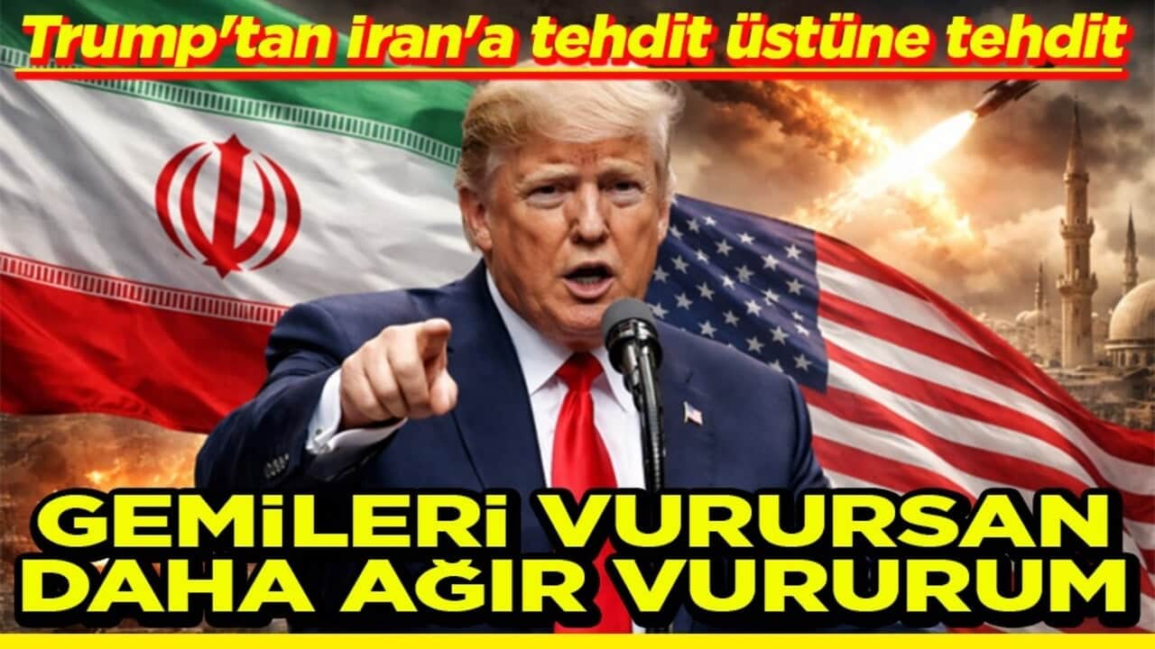 Trump'tan İran'a tehdit üstüne tehdit Gemileri vurursan daha ağır vururum