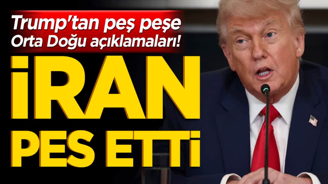 Trump'tan peş peşe Orta Doğu açıklamaları! İran pes etti