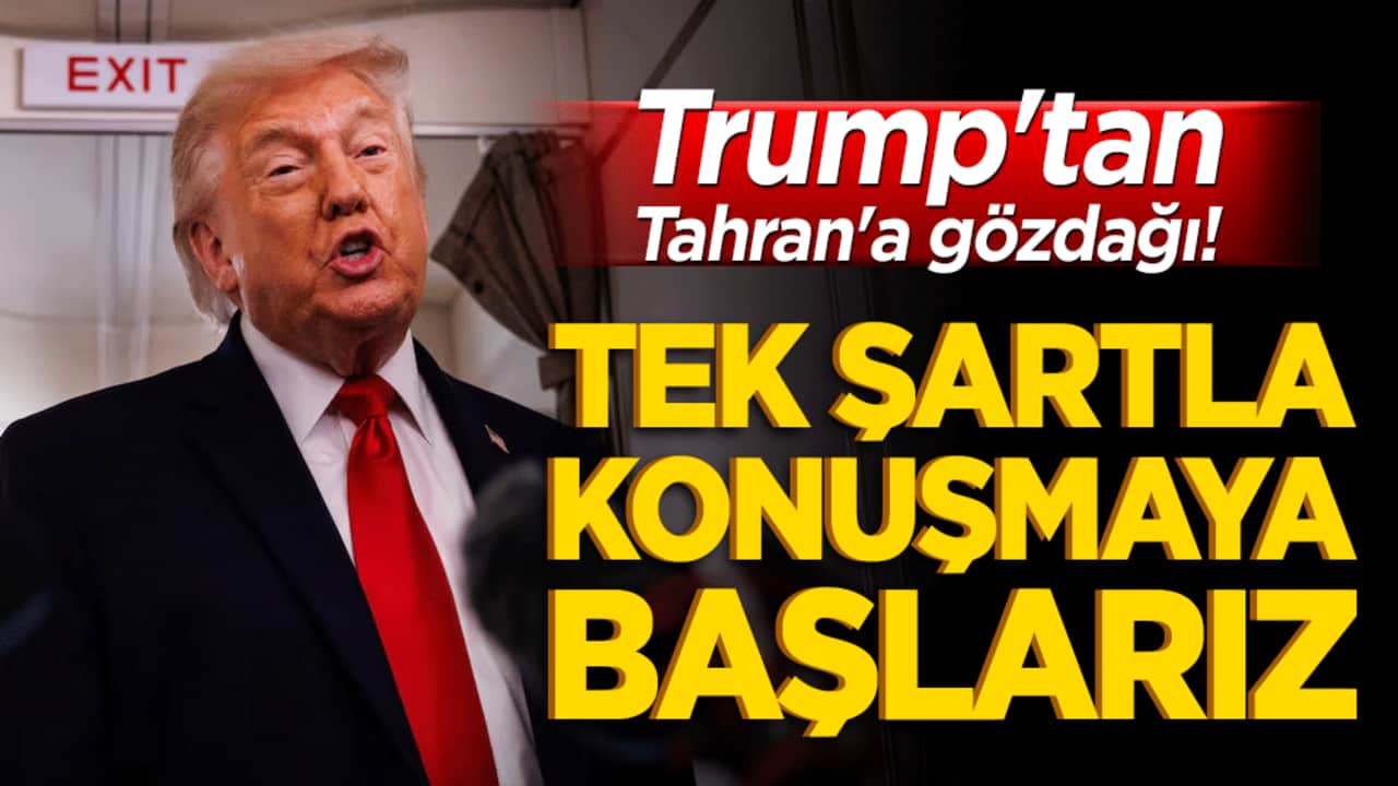 Trump'tan Tahran'a gözdağı! Tek şartla konuşmaya başlarız
