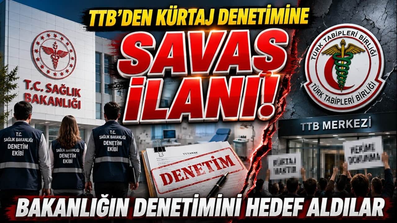 TTB'den kürtaj denetimine savaş ilanı! Bakanlığın denetimini hedef aldılar