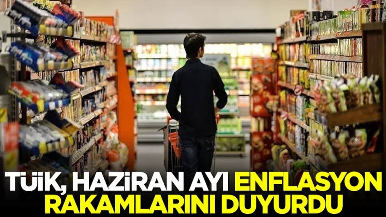 TÜİK haziran ayı enflasyon rakamlarını duyurdu