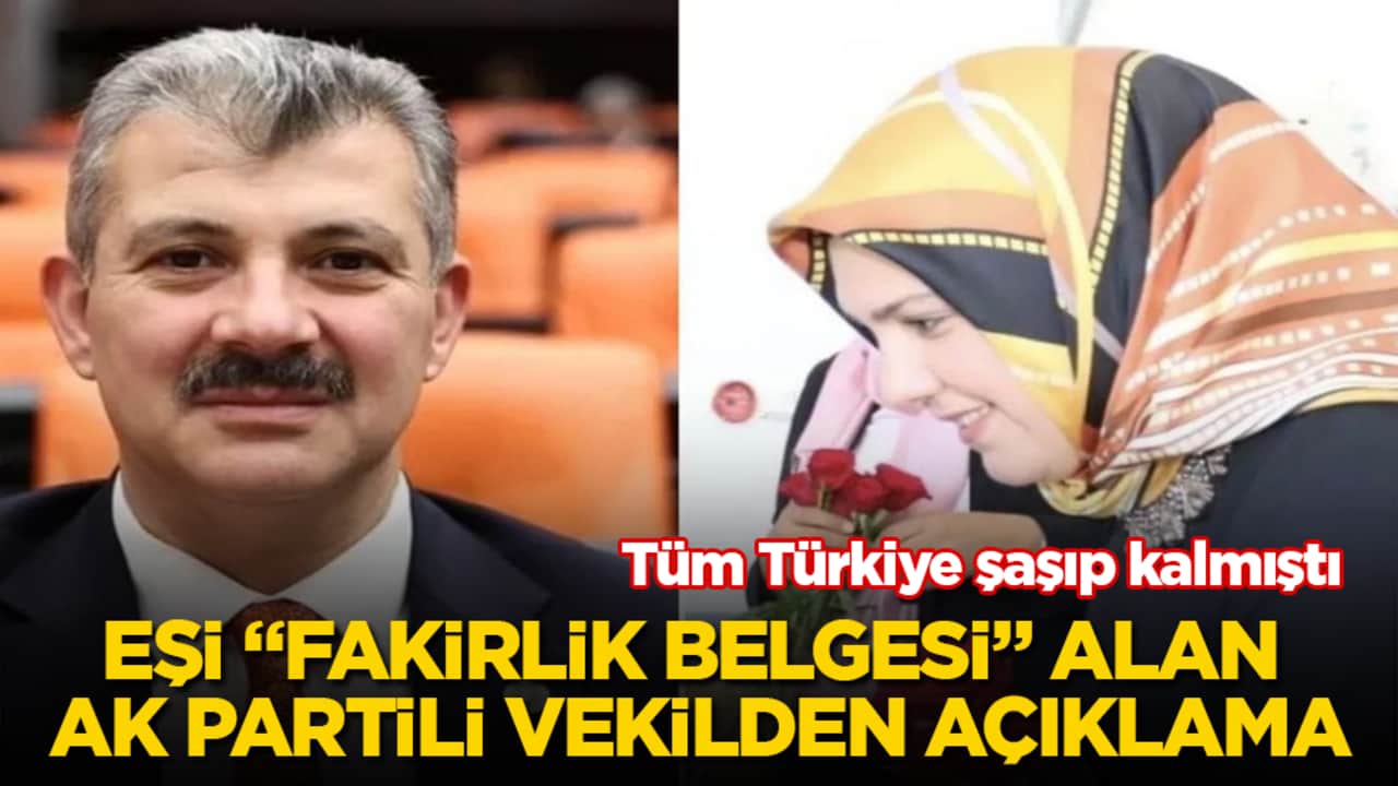 Tüm Türkiye şaşıp kalmıştı! Eşi "fakirlik belgesi" alan AK Partili vekilden açıklama