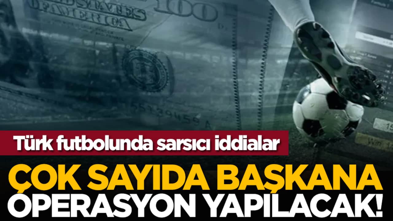 Türk futbolunda sarsıcı iddialar: Çok sayıda başkana operasyon yapılacak!