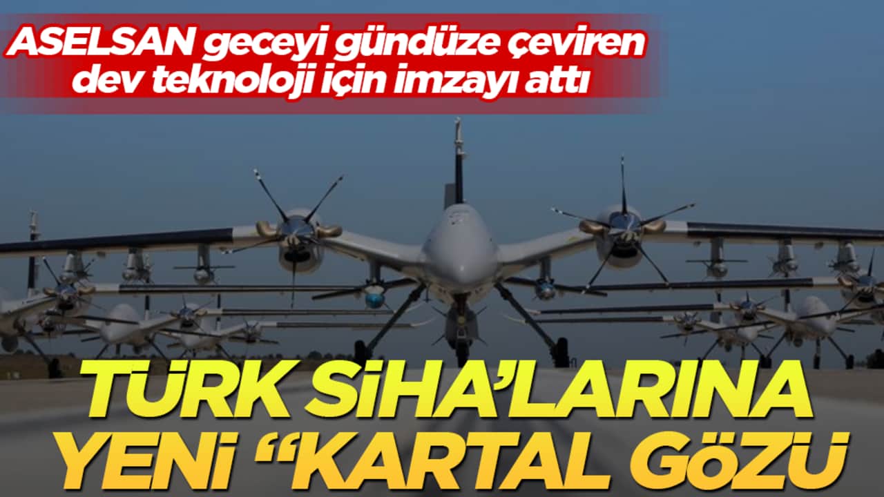 Türk SİHA’larına yeni "kartal gözü"! ASELSAN geceyi gündüze çeviren dev teknoloji için imzayı attı