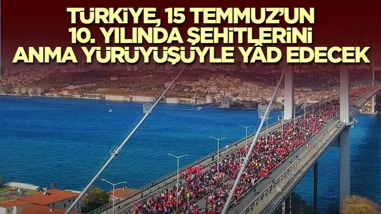 Türkiye, 15 Temmuz’un 10. Yılında Şehitlerini Anma Yürüyüşüyle Yâd Edecek