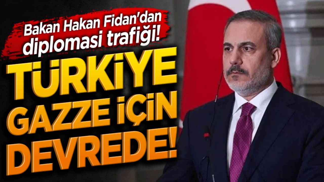 Türkiye Gazze için devrede! Bakan Hakan Fidan'dan diplomasi trafiği!