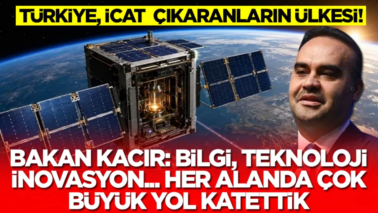 Türkiye, icat çıkaranların ülkesi! Bakan Kacır: Bilgi, teknoloji, inovasyon... Her alanda büyük yol katettik