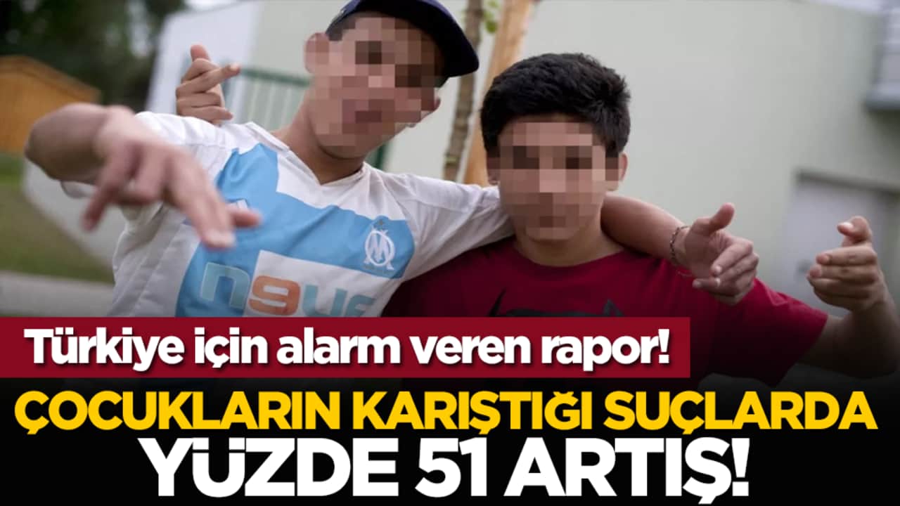 Türkiye için alarm veren rapor! Çocukların karıştığı suçlarda yüzde 51 artış!