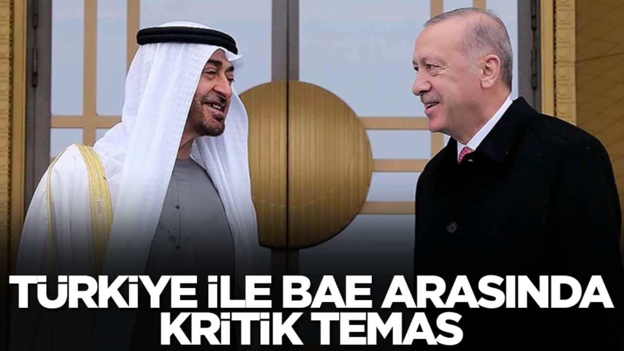 Türkiye ile BAE arasında kritik temas