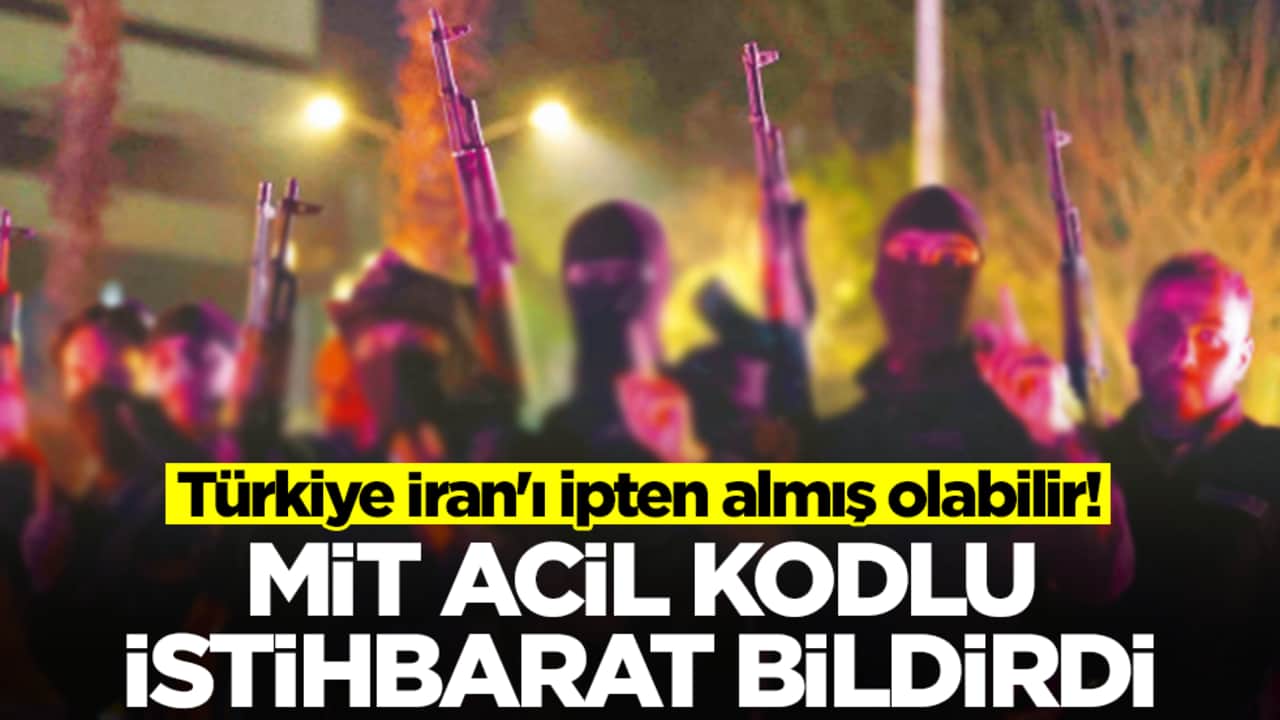 Türkiye İran'ı ipten almış olabilir! MİT acil kodlu istihbaratı bildirdi