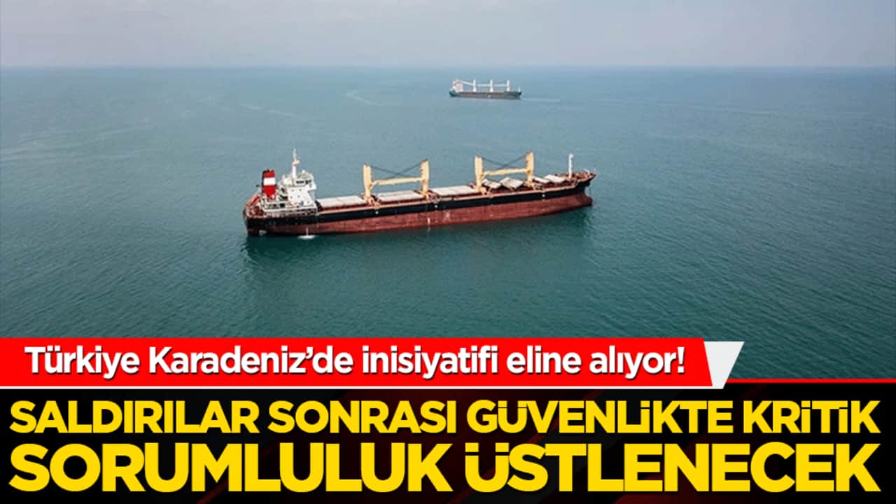 Türkiye Karadeniz’de inisiyatifi eline alıyor! Saldırılar sonrası güvenlikte kritik sorumluluk üstlenecek