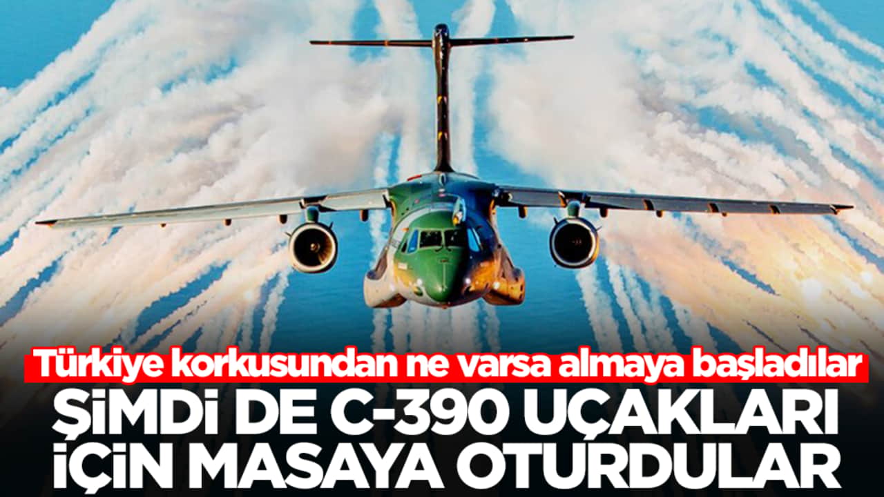 Türkiye korkusundan ne varsa almaya başladılar: Şimdi C-390 uçakları için masaya oturdular