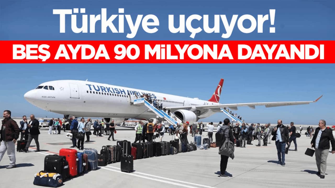 Türkiye uçuyor! Beş ayda 90 milyona dayandı