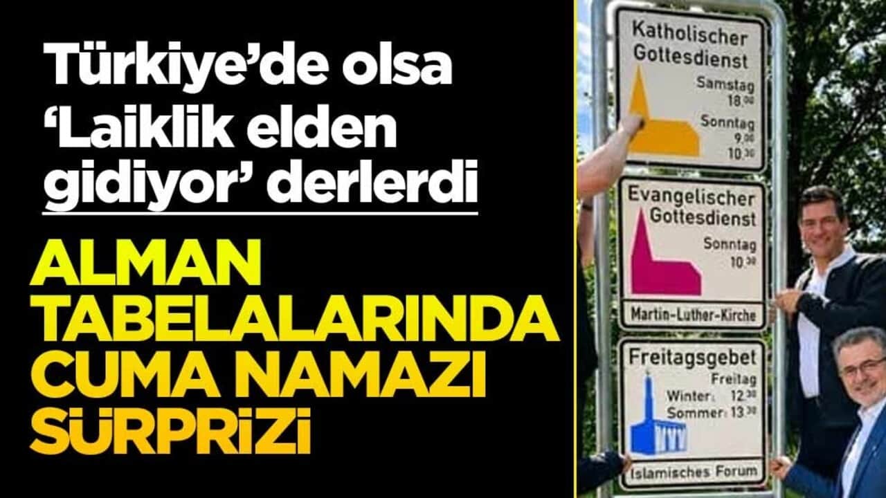 Türkiye’de olsa ‘Laiklik elden gidiyor’ derlerdi! Alman tabelalarında Cuma Namazı sürprizi