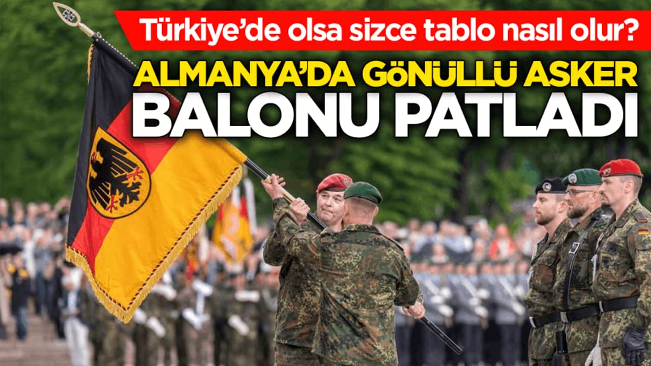 Türkiye’de olsa sizce tablo nasıl olur? Almanya’da gönüllü asker balonu patladı