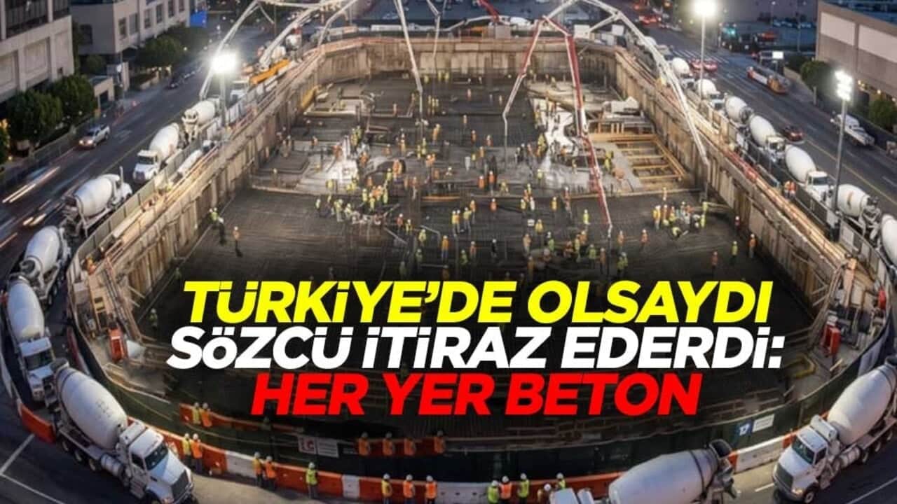 Türkiye’de olsaydı Sözcü itiraz ederdi: Her yer beton