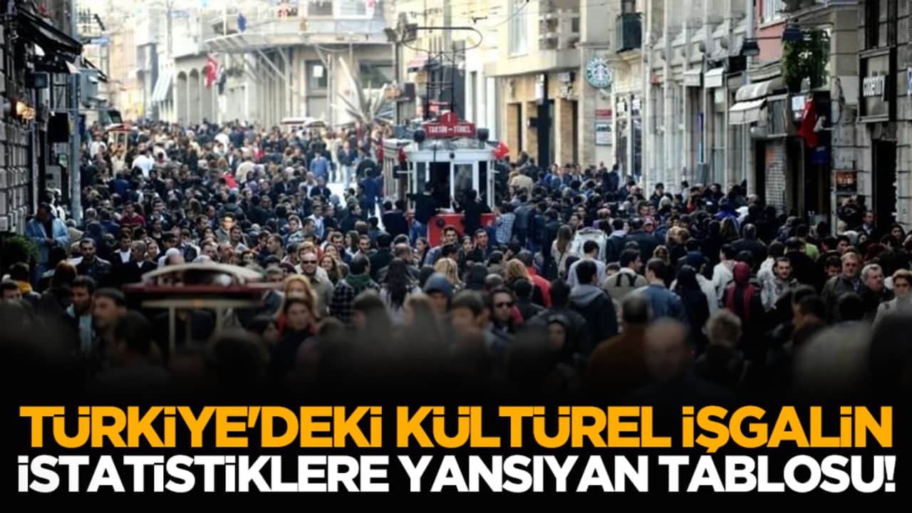 Türkiye'deki Kültürel işgalin istatistiklere yansıyan tablosu!