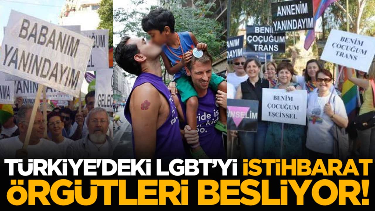 Türkiye'deki LGBT’yi istihbarat örgütleri besliyor!