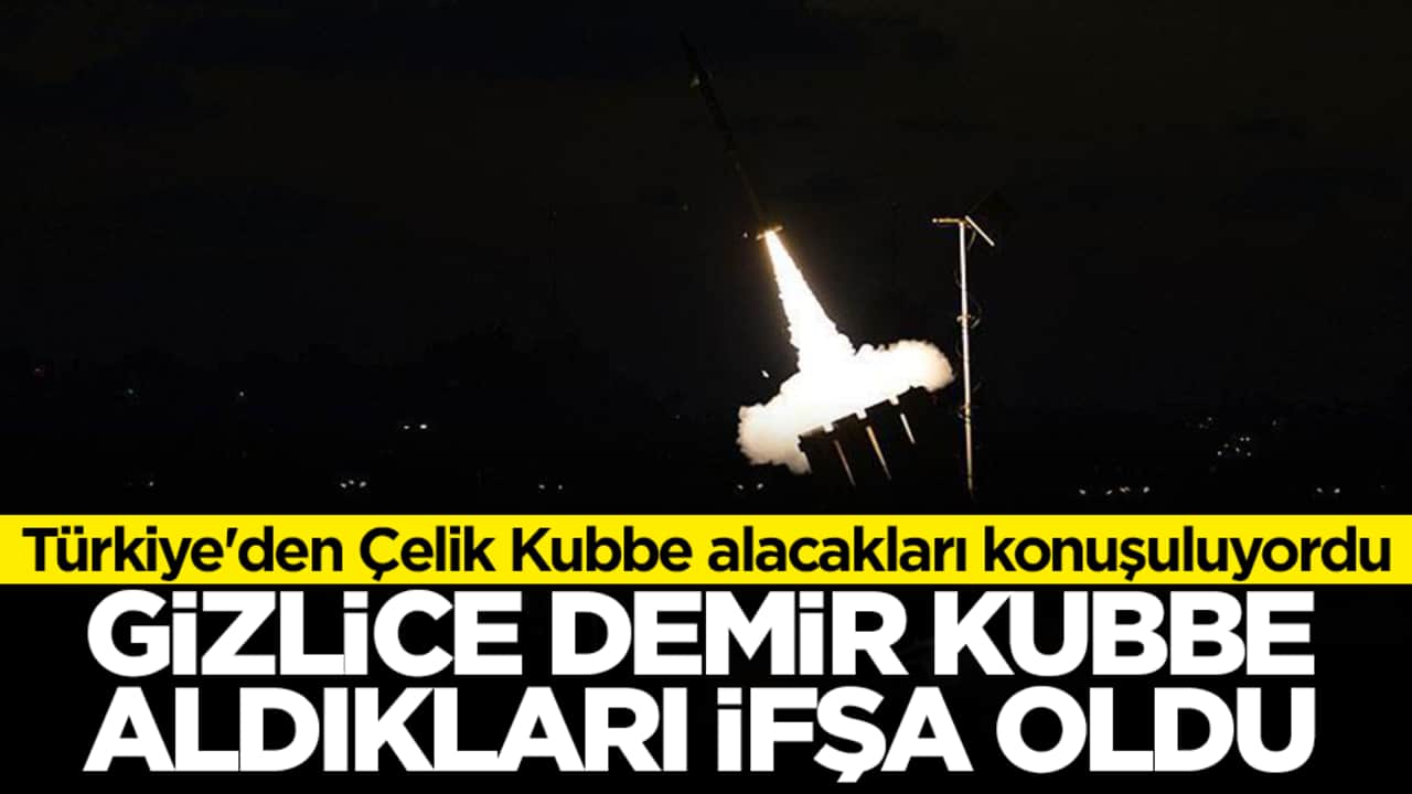Türkiye'den Çelik Kubbe alacakları konuşuluyordu: Gizlice Demir Kubbe'yi aldıkları ifşa oldu