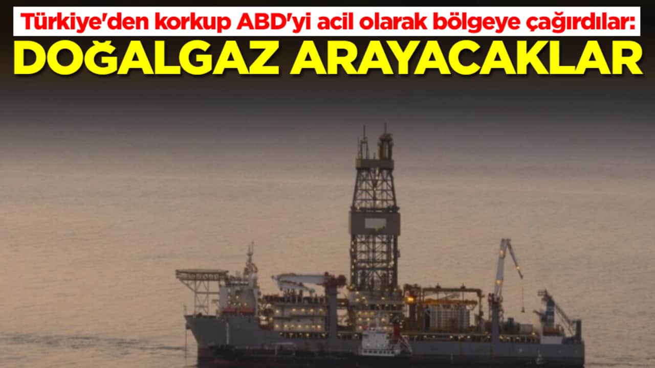 Türkiye'den korkup ABD'yi acil olarak bölgeye çağırdılar: Beraber doğalgaz arayacaklar