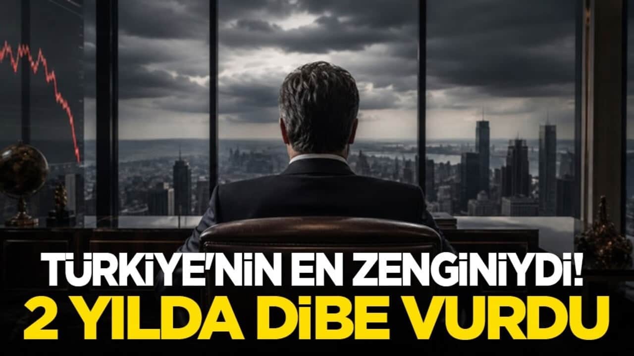 Türkiye'nin en zenginiydi! Sadece 2 yılda dibe vurdu