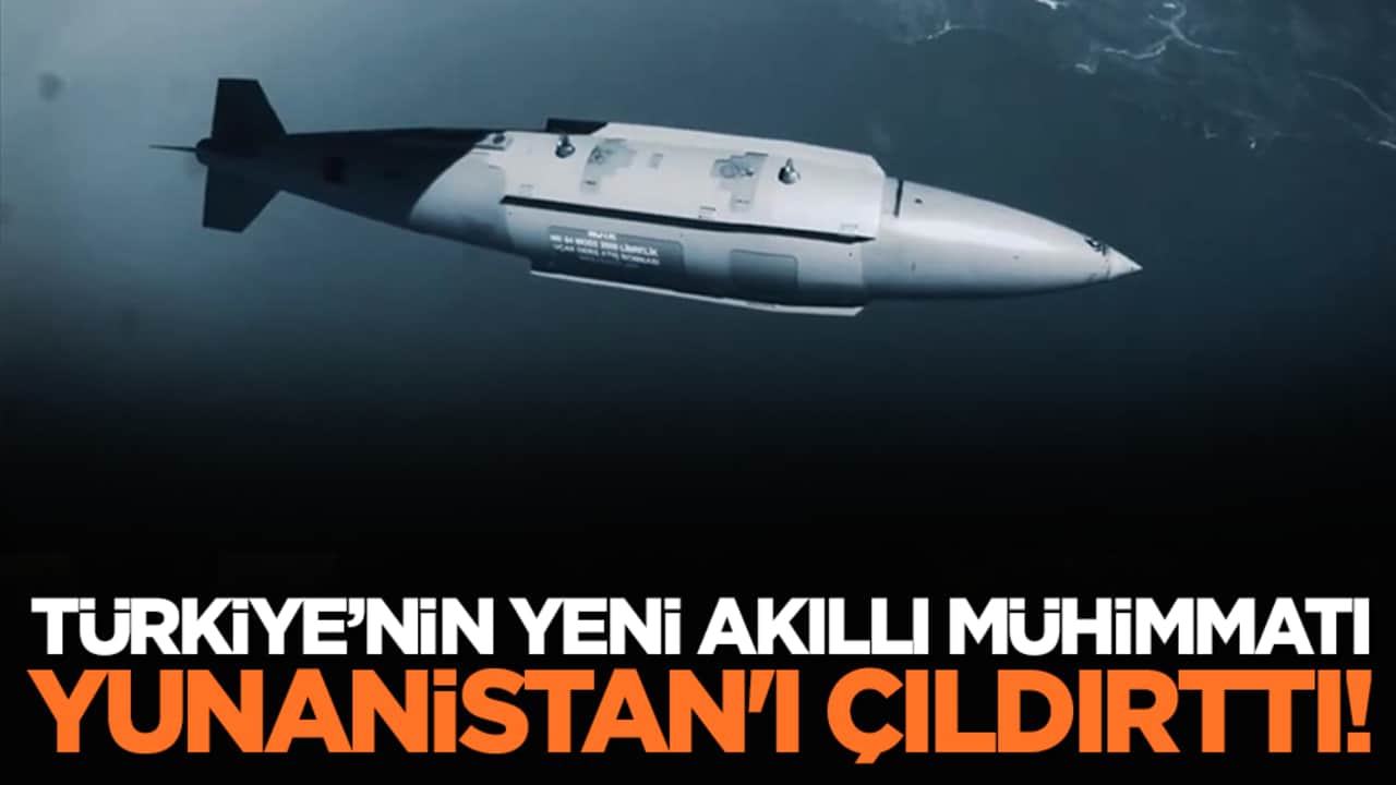 Türkiye’nin yeni akıllı mühimmatı Yunanistan'ı çıldırttı!