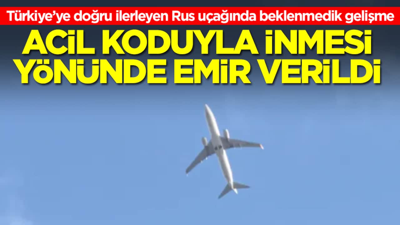 Türkiye’ye doğru ilerleyen Rus uçağında beklenmedik gelişme: Acil koduyla inmesi yönünde emir verildi