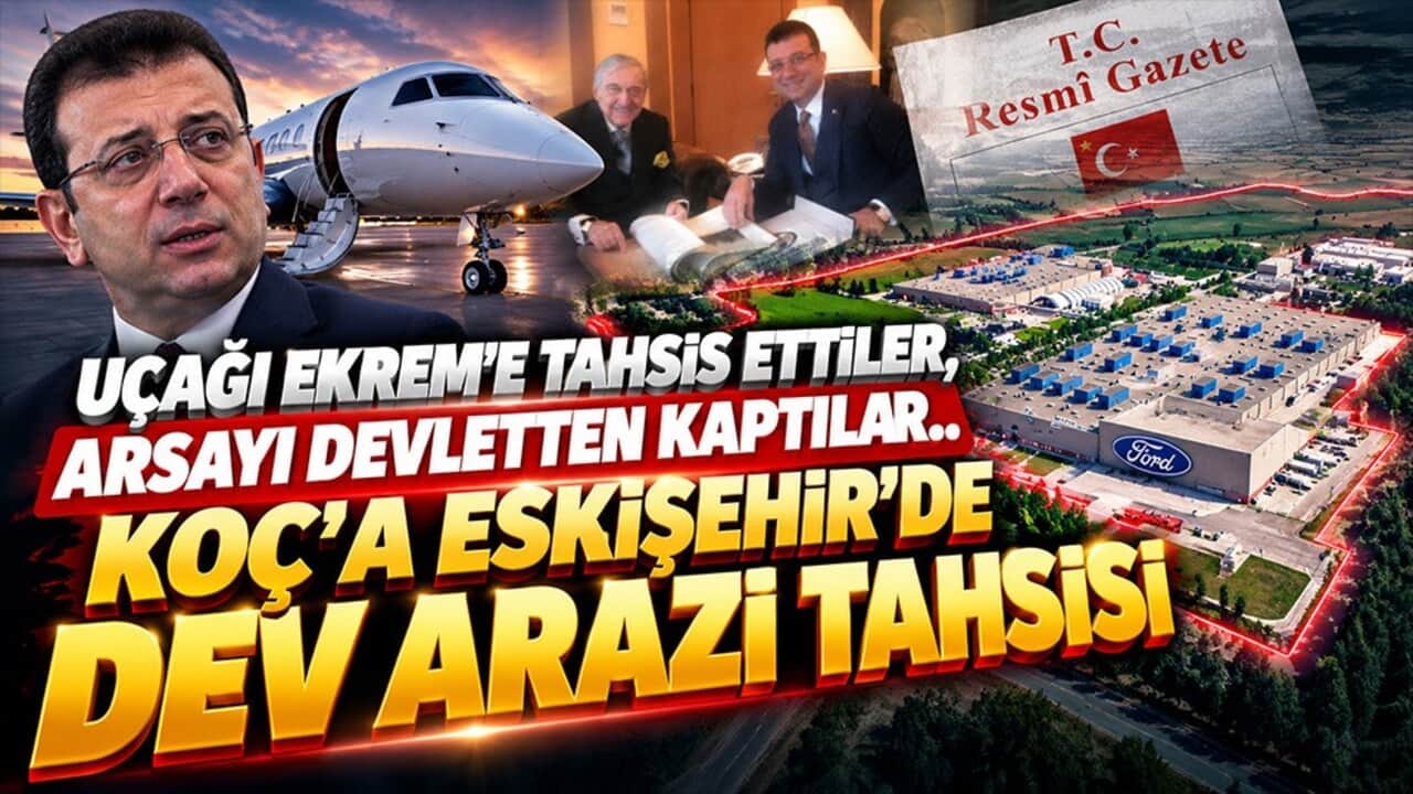 Uçağı Ekrem’e tahsis ettiler, arsayı devletten kaptılar.. Koç’a Eskişehir’de dev arazi tahsisi