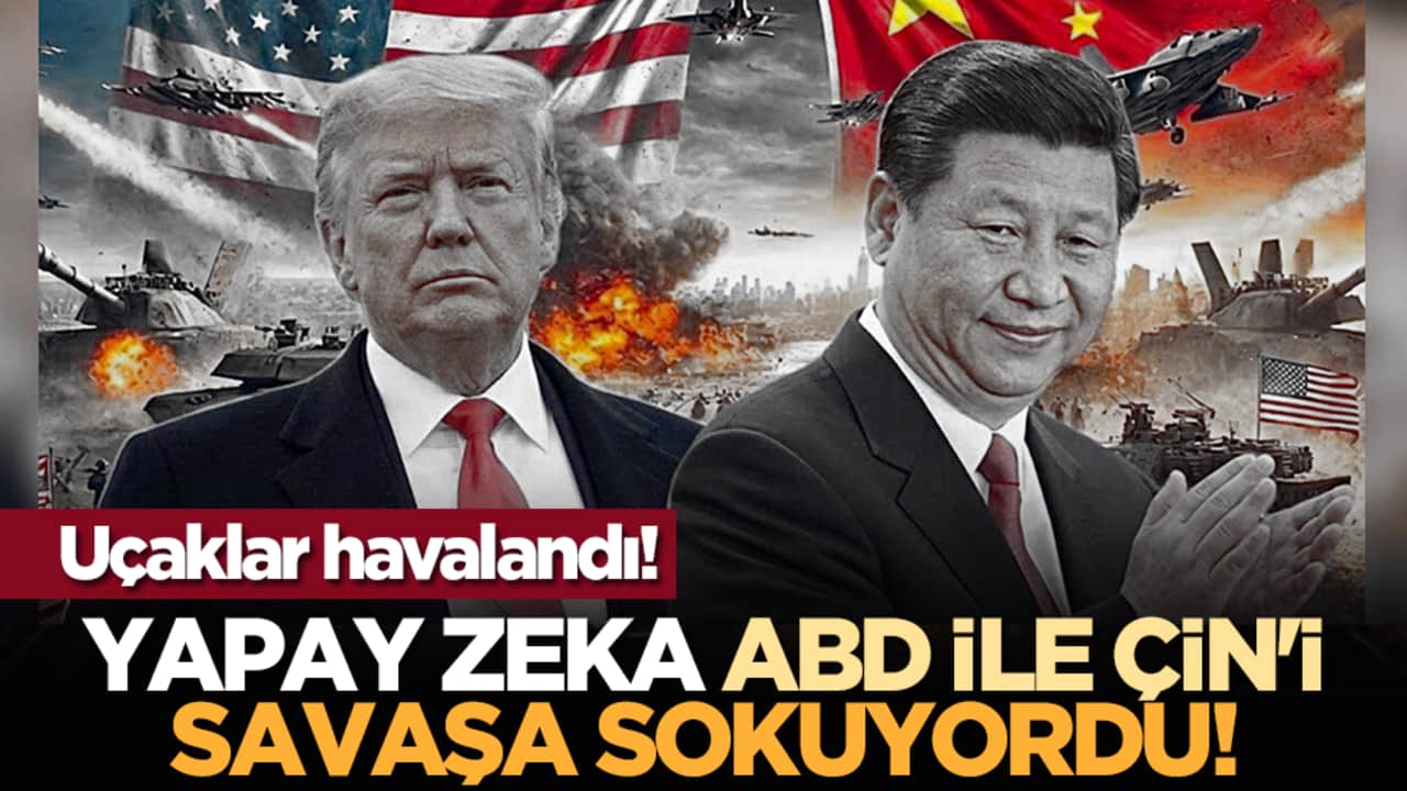 Uçaklar havalandı! Yapay zeka ABD ile Çin'i savaşa sokuyordu!