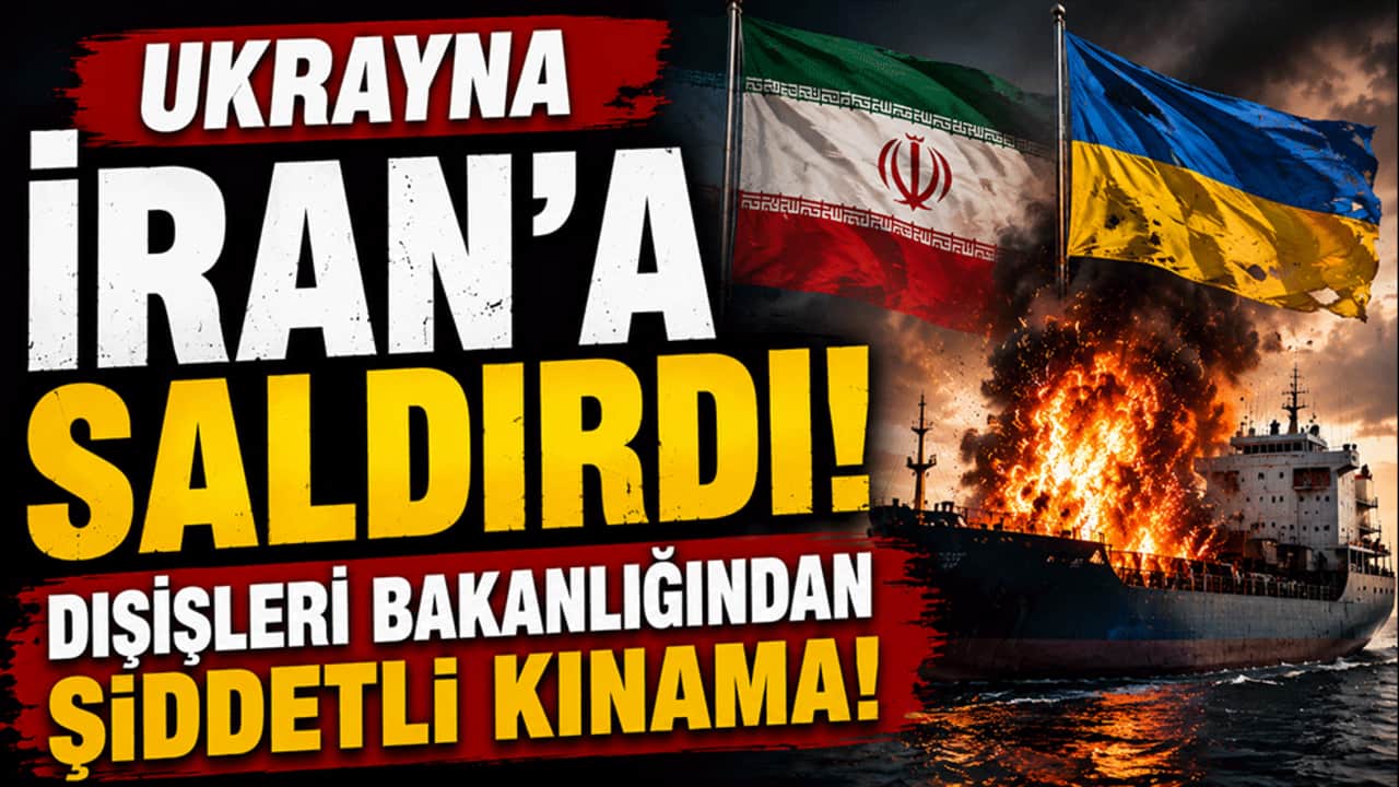 Ukrayna İran'a saldırdı! Dışişleri Bakanlığından şiddetli kınama