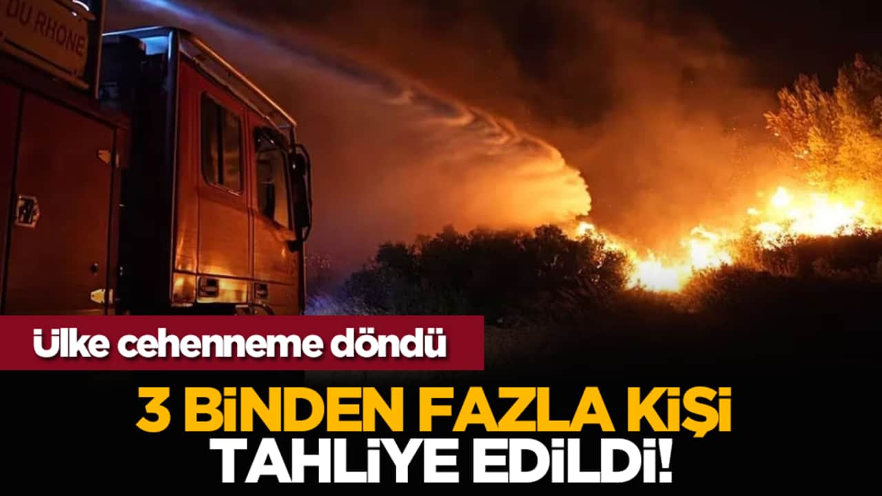 Ülke cehenneme döndü: Fransa'da 3 binden fazla kişi tahliye edildi!