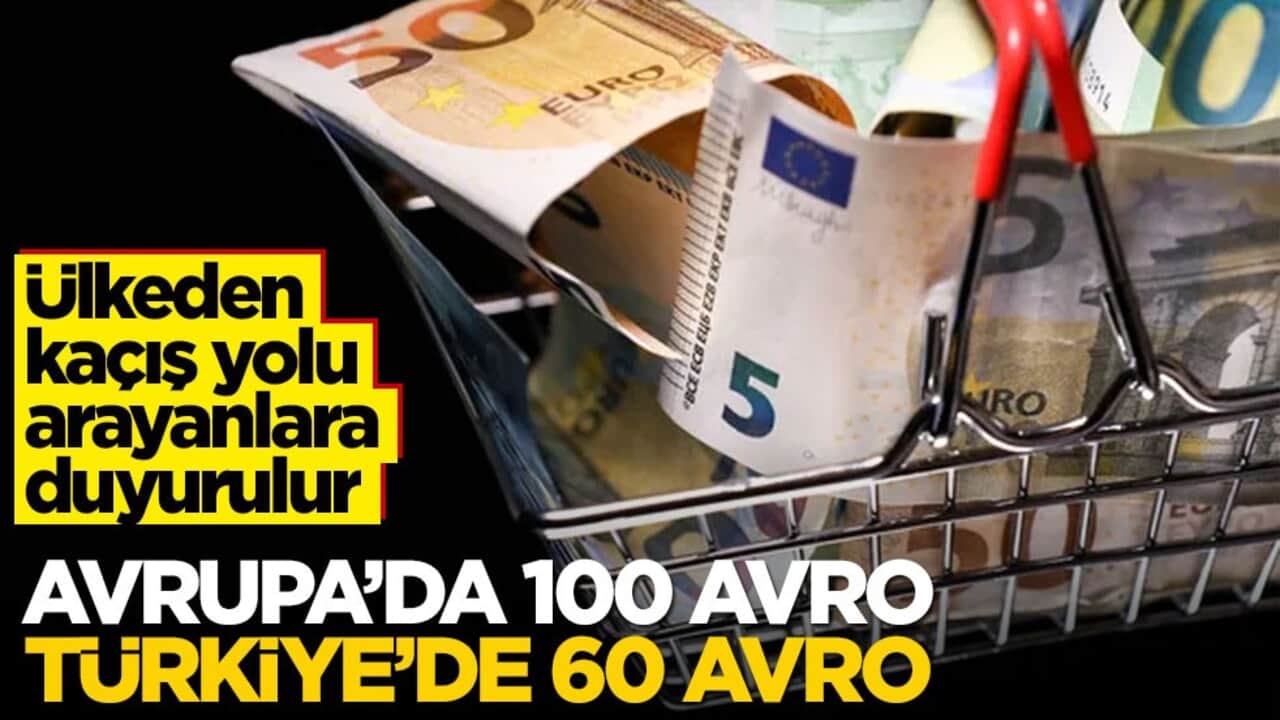Ülkeden kaçış yolu arayanlara duyurulur! Avrupa’da 100 avro, Türkiye’de 60 avro