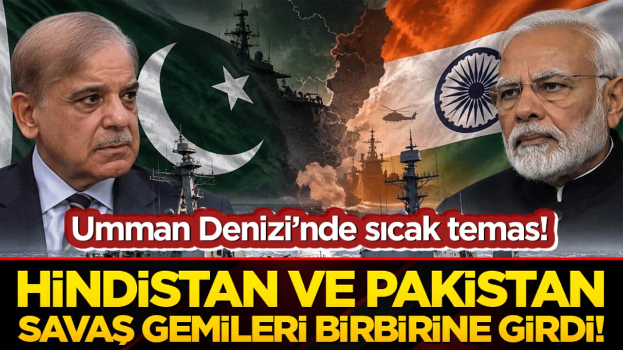 Umman Denizi’nde sıcak temas! Hindistan ve Pakistan savaş gemileri birbirine girdi!