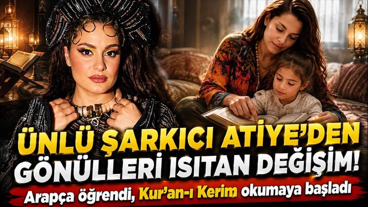 Ünlü şarkıcı Atiye’den gönülleri ısıtan değişim! Arapça öğrendi, Kur’an-ı Kerim okumaya başladı