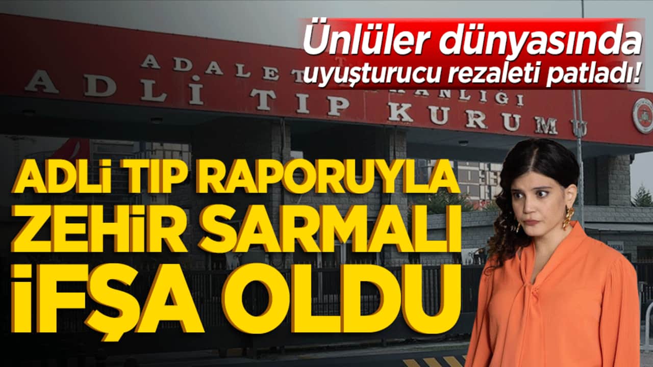 Ünlüler dünyasında uyuşturucu rezaleti patladı! Adli Tıp raporuyla zehir sarmalı ifşa oldu!