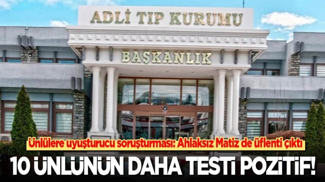 Ünlülere uyuşturucu soruşturması: 10 ünlünün daha testi pozitif! Rezil Matiz de üflenti çıktı