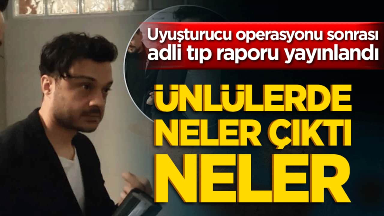 Ünlülere yönelik uyuşturucu operasyonunda Adli Tıp raporu çıktı! Sıla'nın sonucu temiz, o isimler pozitif!